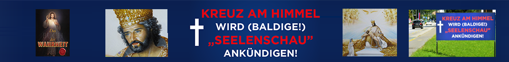Kreuz am Himmel wird (baldige) Seelenschau ankündigen! | kreuzamhimmel.li Kreuz am Himmel wird (baldige) Seelenschau ankündigen! | kreuzamhimmel.li